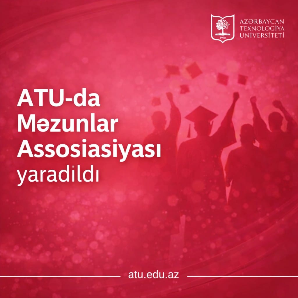 ATU-da Məzunlar Assosiasiyası yaradıldı