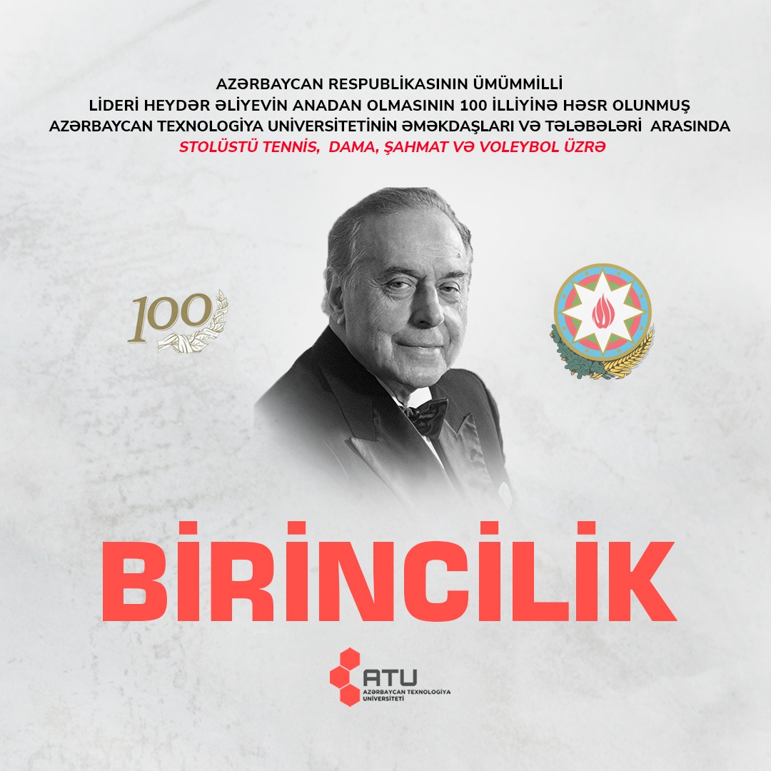 Azərbaycan Texnologiya Universitetində ümumilli lider Heydər Əliyevin anadan olmasının 100 illiyinə həsr olunmuş birincilik oyunları keçiriləcək
